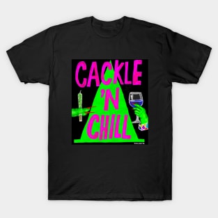 Cackle 'N Chill T-Shirt